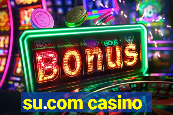 su.com casino